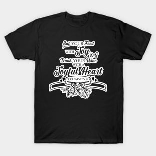 Eat and Drink with Joy Ecclesiastes 9:7 T-Shirt